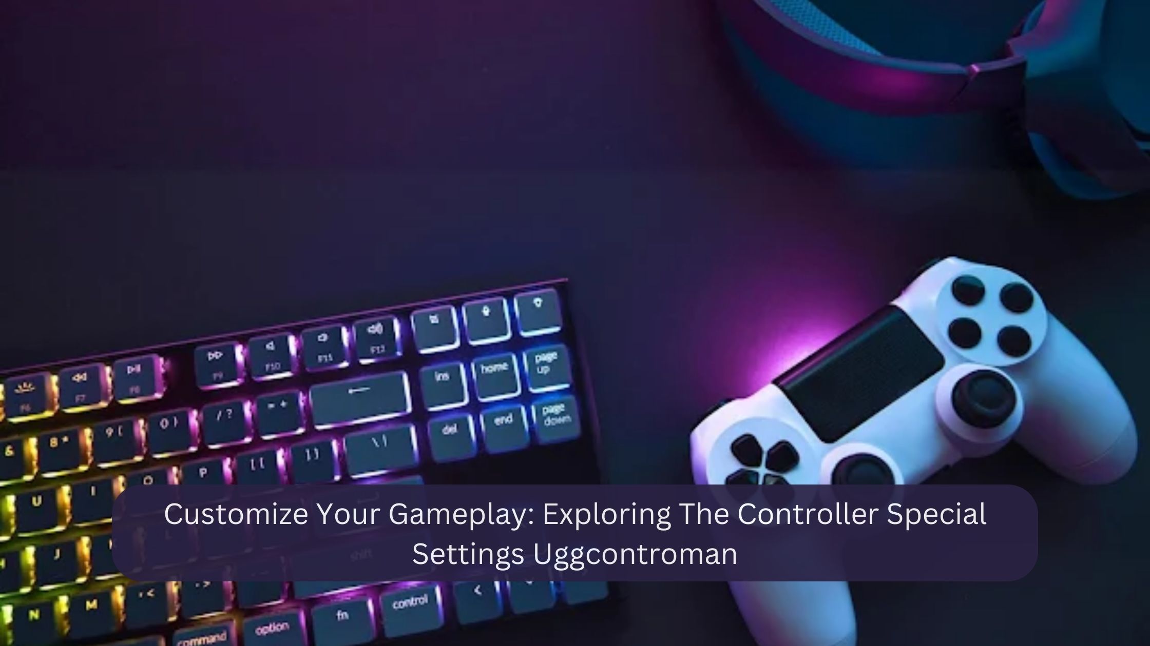 Customize Your Gameplay: Exploring The Controller Special Settings Uggcontroman