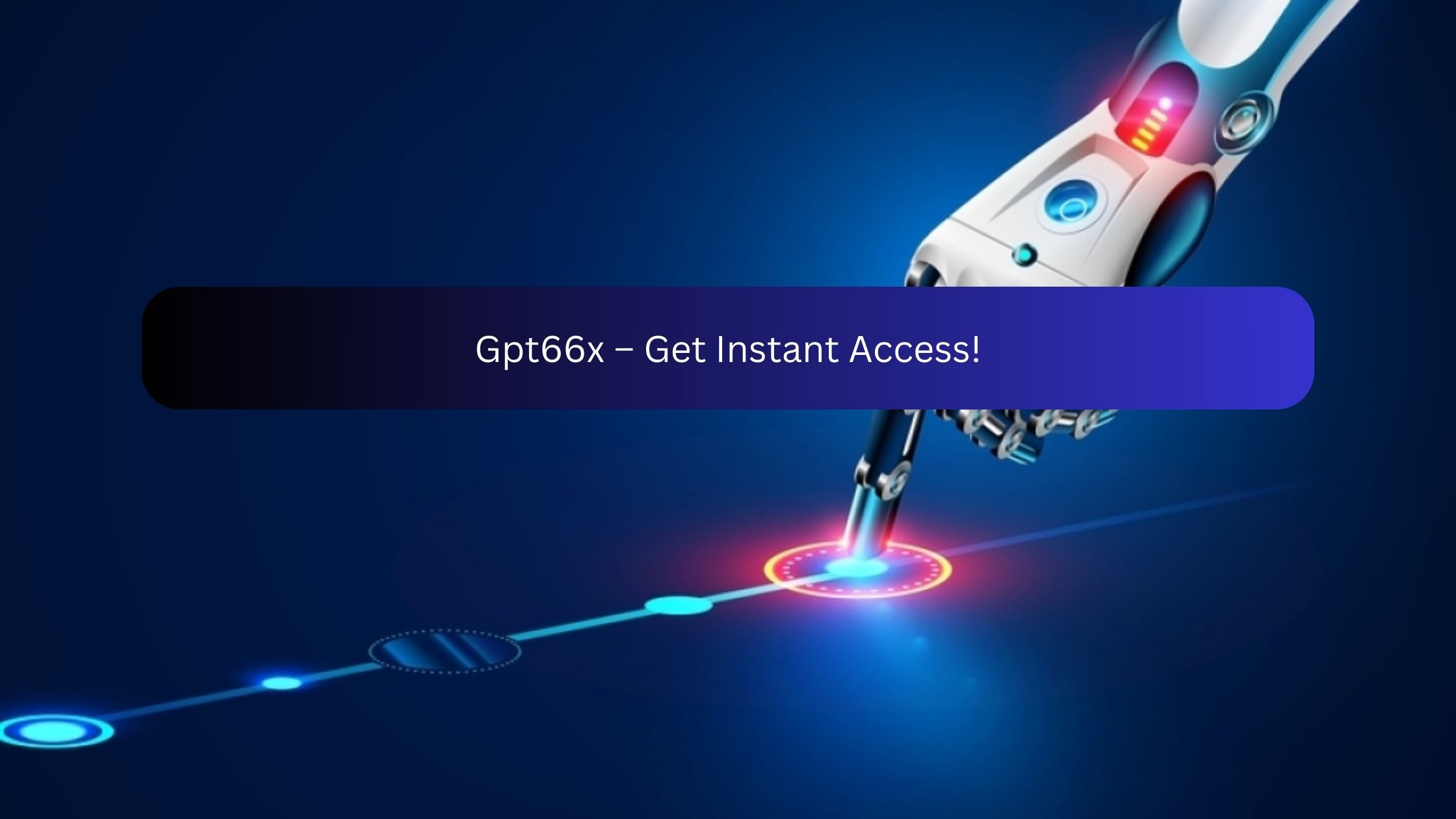 Gpt66x – Get Instant Access!