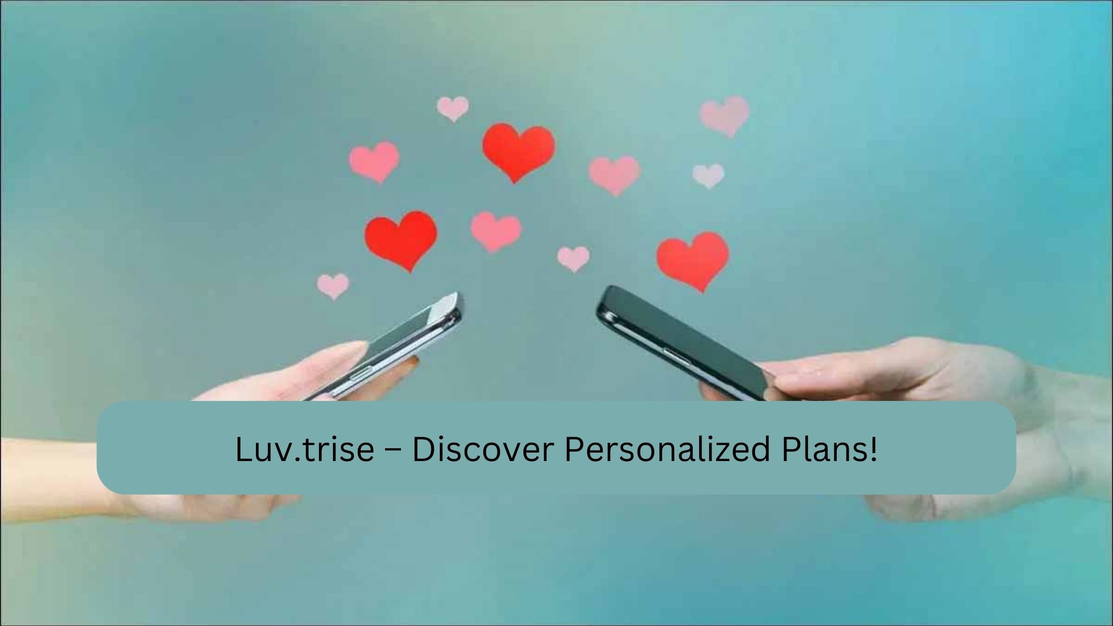 Luv.trise – Discover Personalized Plans!