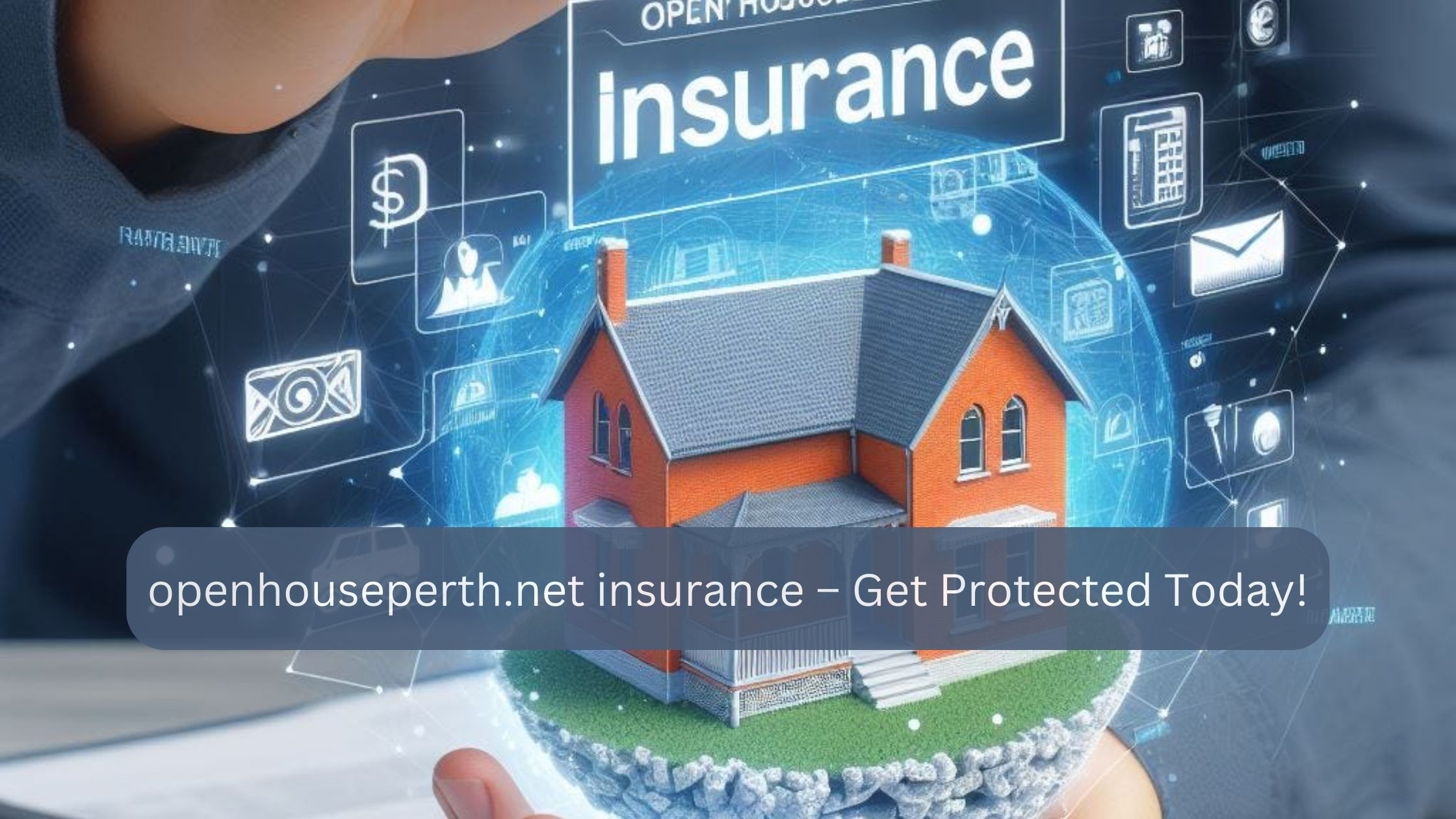 openhouseperth.net insurance – Get Protected Today!