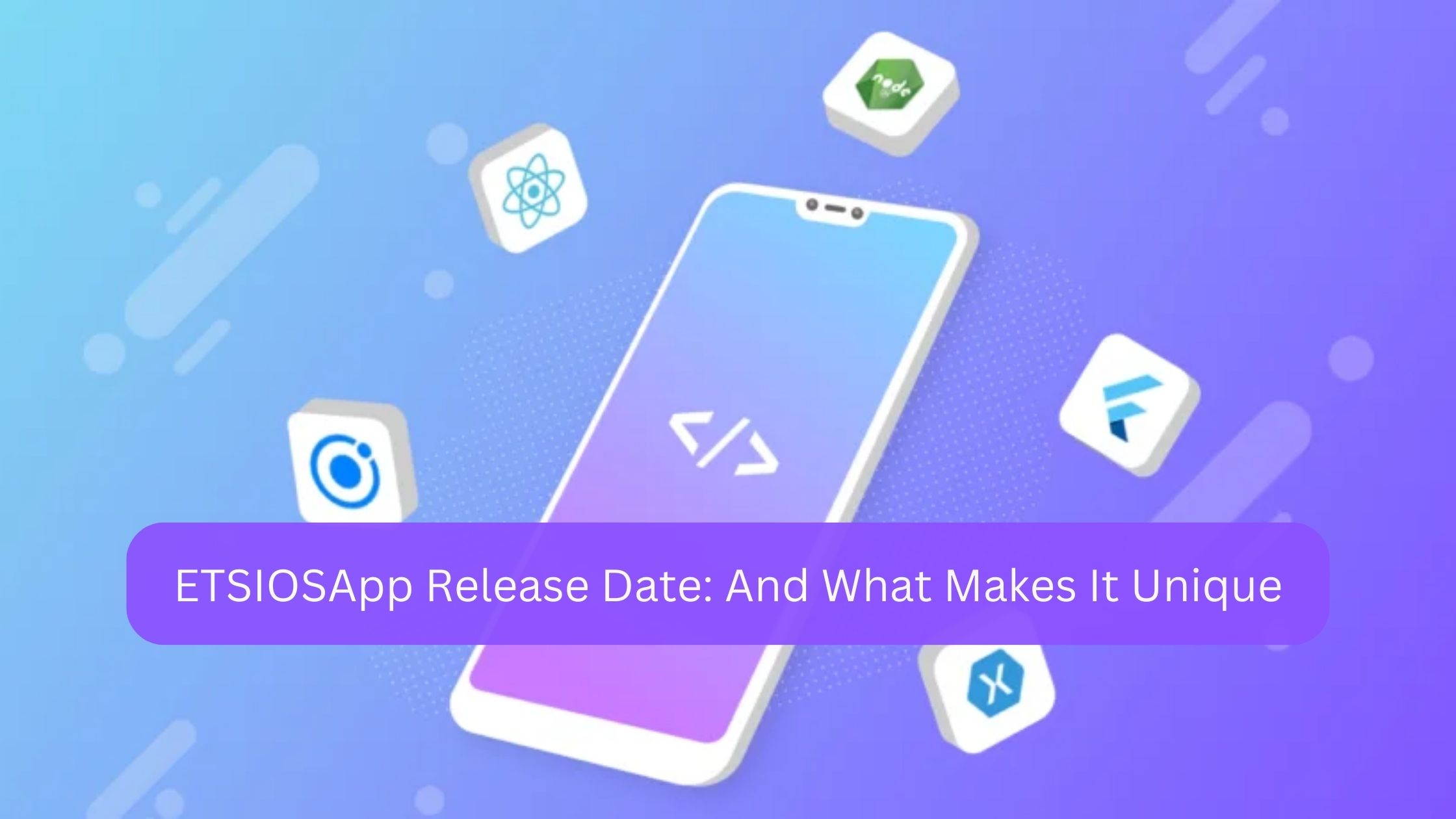 ETSIOSApp Release Date: And What Makes It Unique