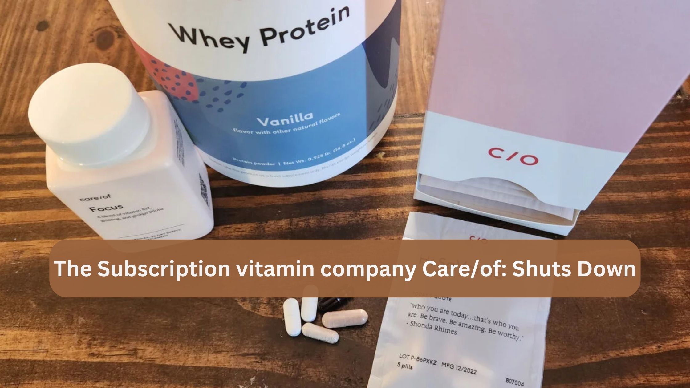 The Subscription vitamin company Care/of: Shuts Down