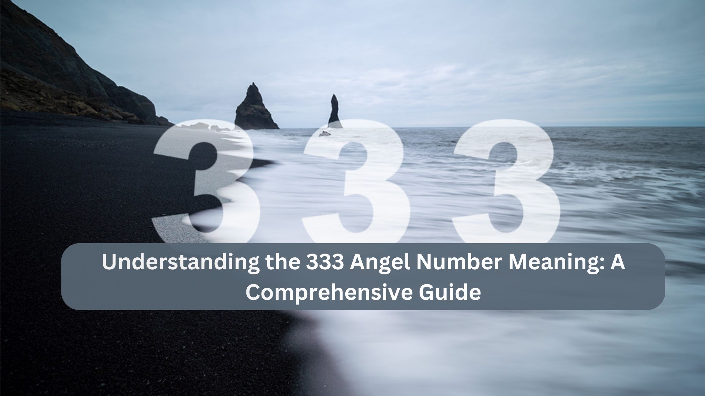 Understanding the 333 Angel Number Meaning