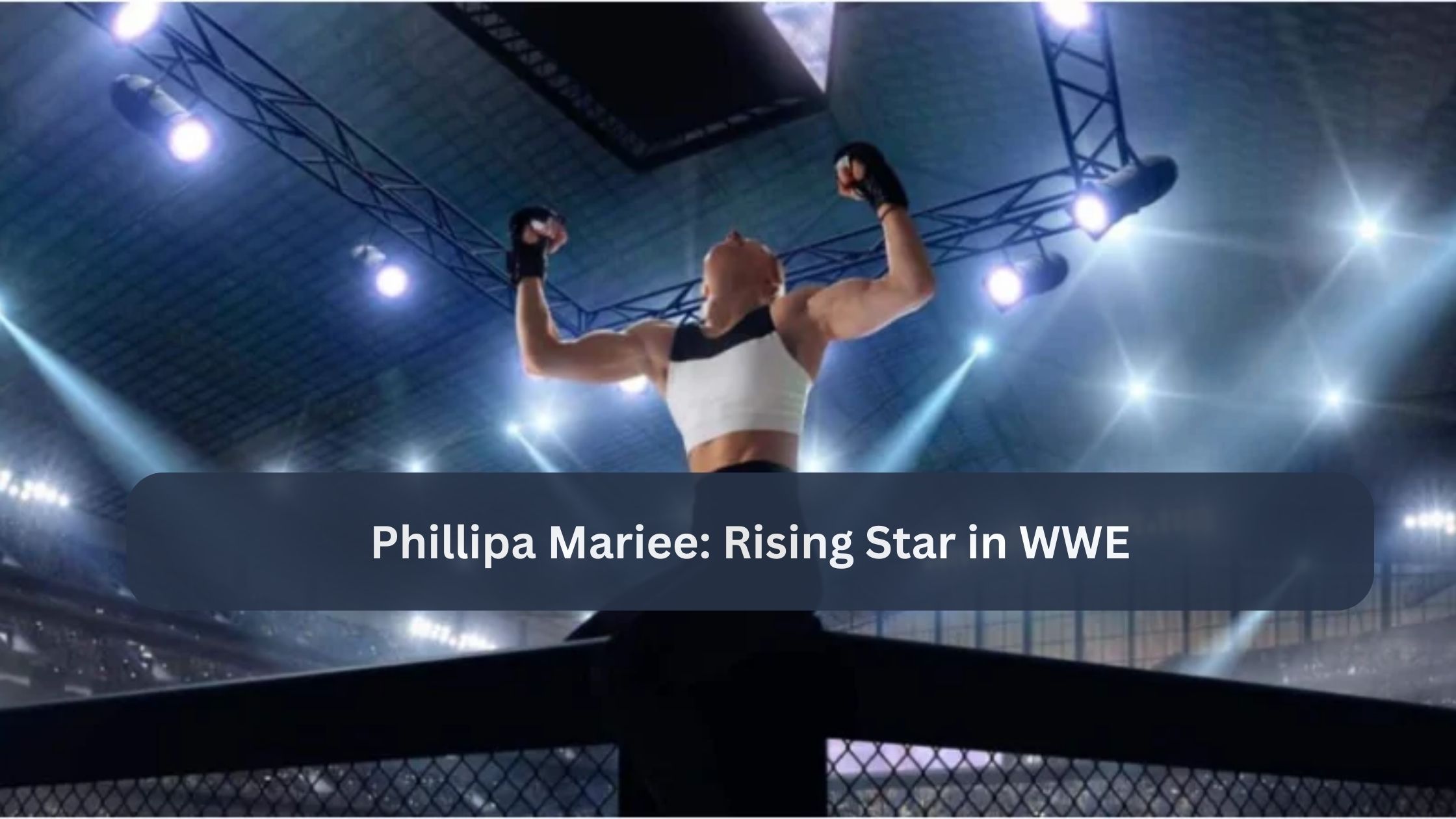 Phillipa Mariee: Rising Star in WWE