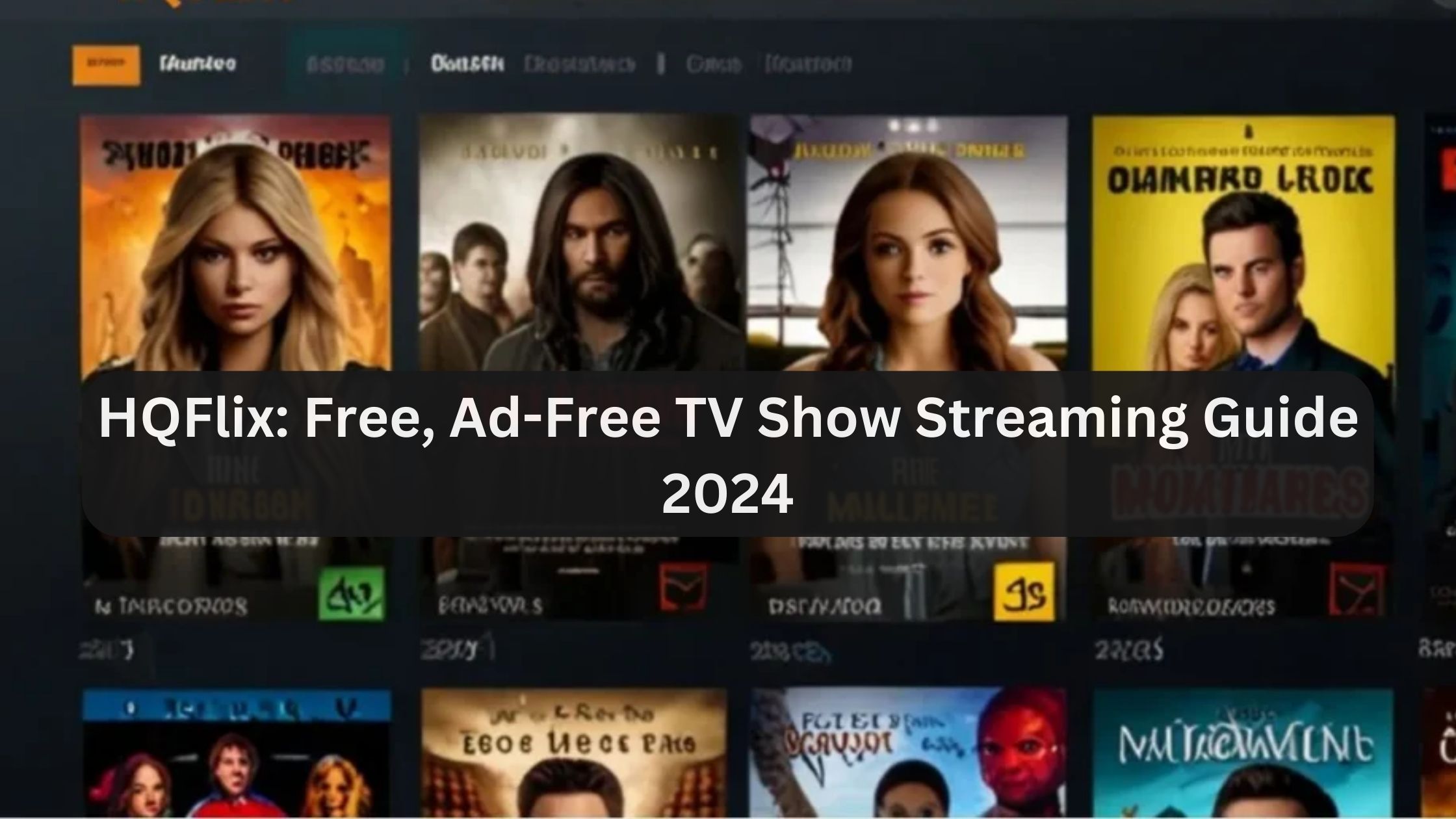 HQFlix: Free, Ad-Free TV Show Streaming Guide 2024