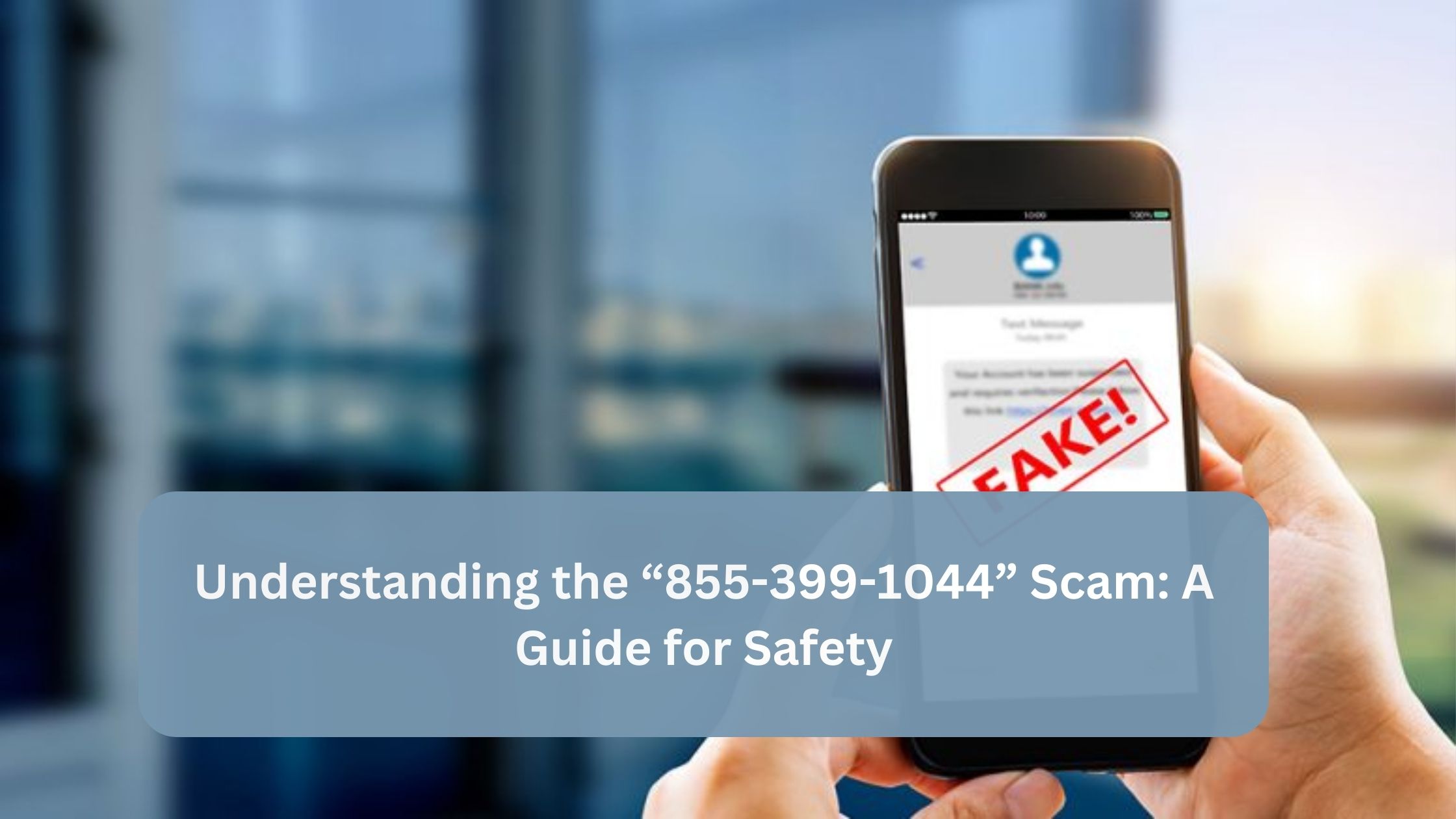 Understanding the “855-399-1044” Scam: A Guide for Safety