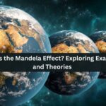 What is the Mandela Effect? Exploring Examples and Theories