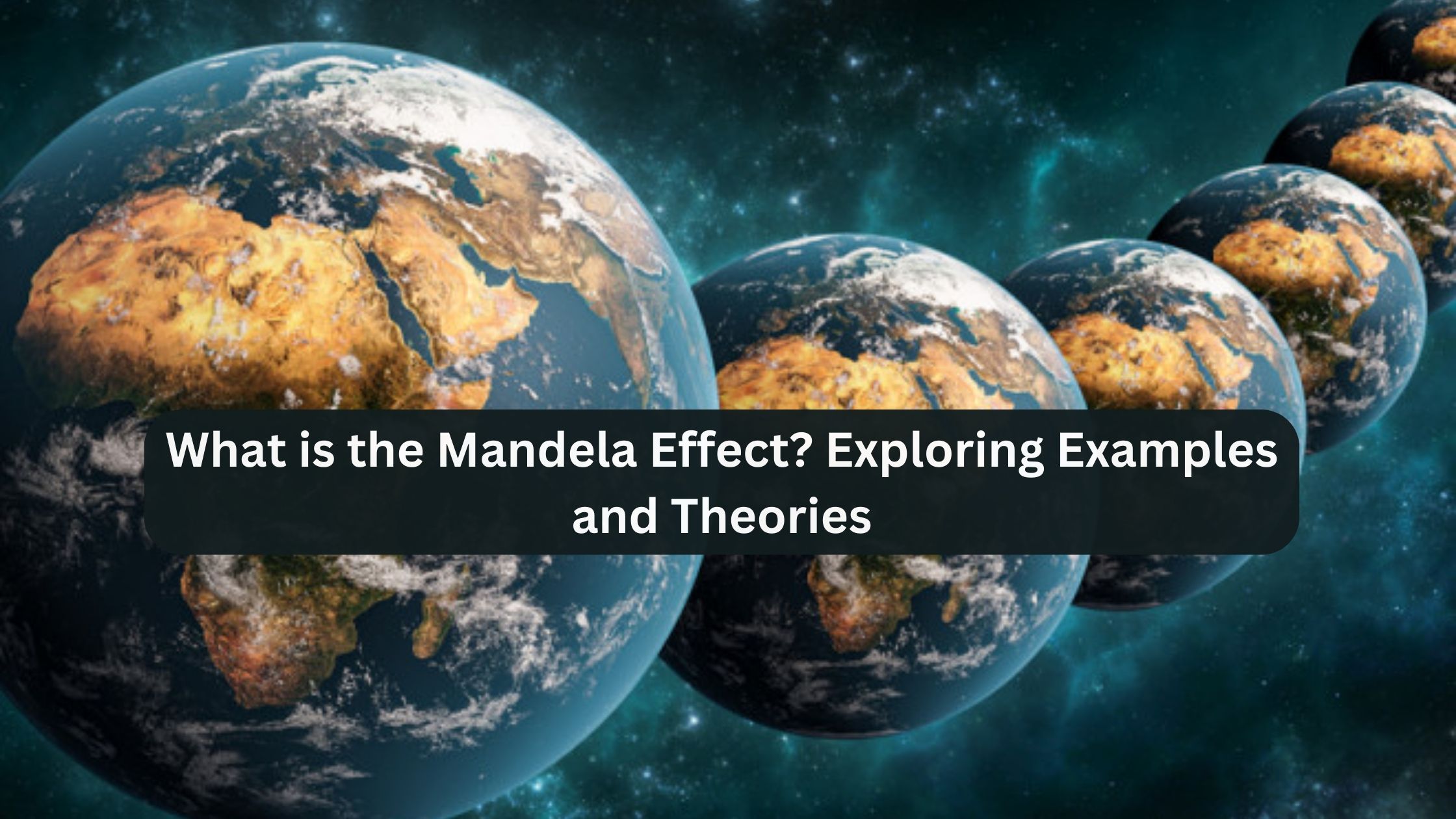 What is the Mandela Effect? Exploring Examples and Theories